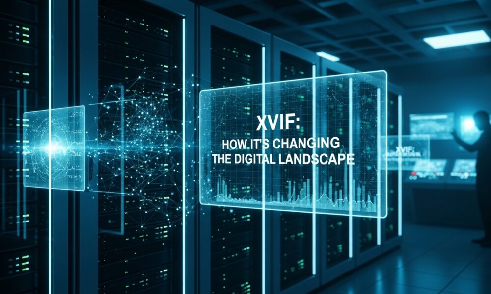 XVIF: How It’s Changing the Digital Landscape