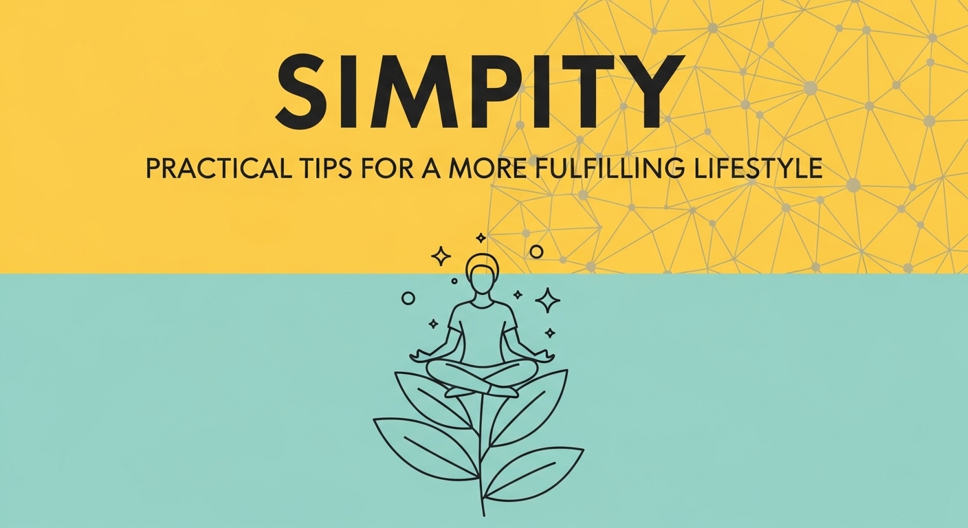 Simpity: Practical Tips for a More Fulfilling Lifestyle