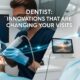 Denist: Innovations That Are Changing Your Visits