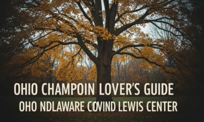 Ohio champion trees delaware county usd lewis center: A Nature Lover’s Guide